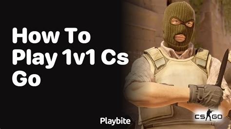 How to 1v1 in CS:GO .